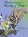 Environmental History of Water by Petri S. Juuti, Tapio Katko, H. Vuorinen