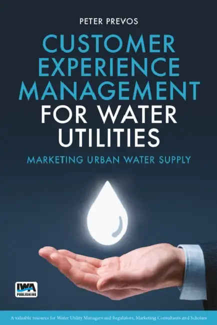Customer Experience Management for Water Utilities by Peter Prevos