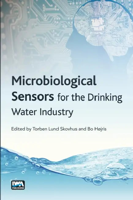 Microbiological Sensors for the Drinking Water Industry by Torben Lund Skovhus, Bo Hjris