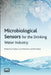 Microbiological Sensors for the Drinking Water Industry by Torben Lund Skovhus, Bo Hjris
