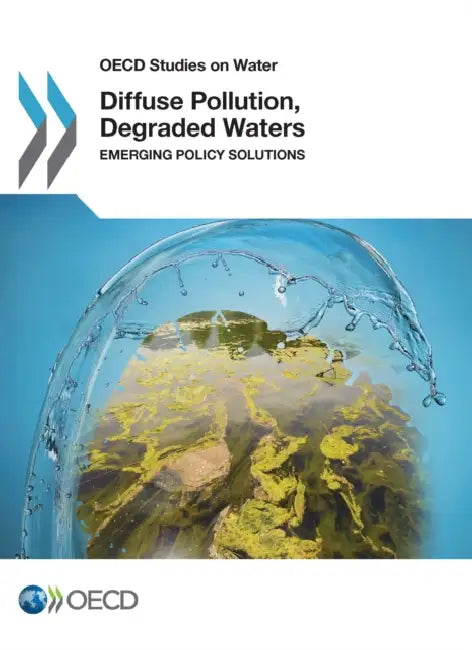 Diffuse Pollution, Degraded Waters: Emerging Policy Solutions by Organisation for Economic Co-Operation a