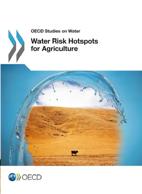 Water Risk Hotspots for Agriculture by Organisation for Economic Co-Operation a