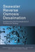 Seawater Reverse Osmosis Desalination: Assessment & Pre-Treatment of Fouling and Scaling by Sergio Salinas-Rodriguez, Gary Amy, I. S. Kim