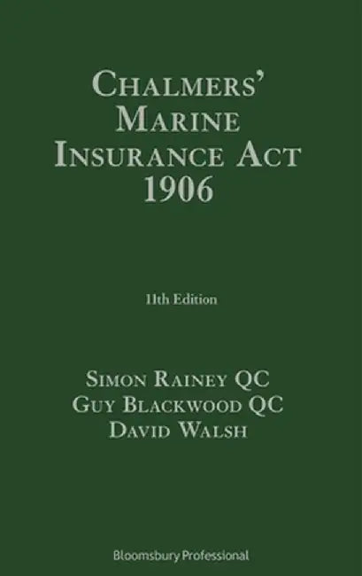 Chalmers' Marine Insurance ACT 1906: (11th Edition) by Simon Rainey Qc