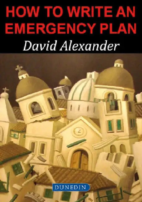 How to Write an Emergency Plan by David Alexander