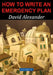 How to Write an Emergency Plan by David Alexander