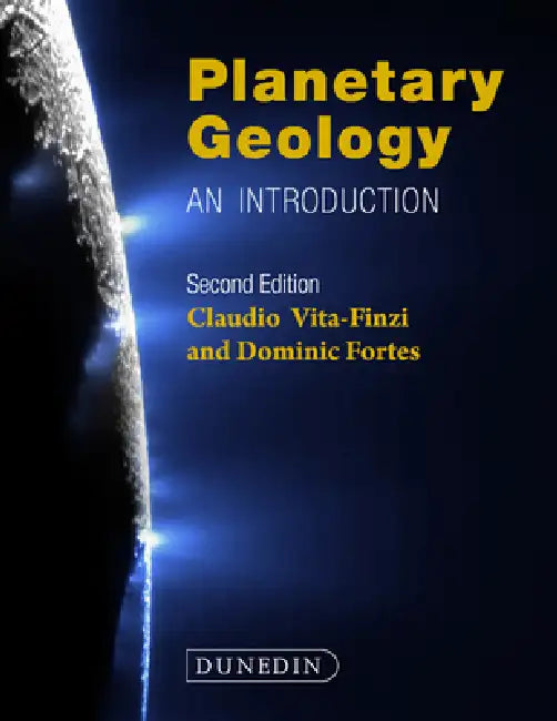 Planetary Geology: An Introduction by Claudio Vita-Finzi, Andrew Dominic Fortes