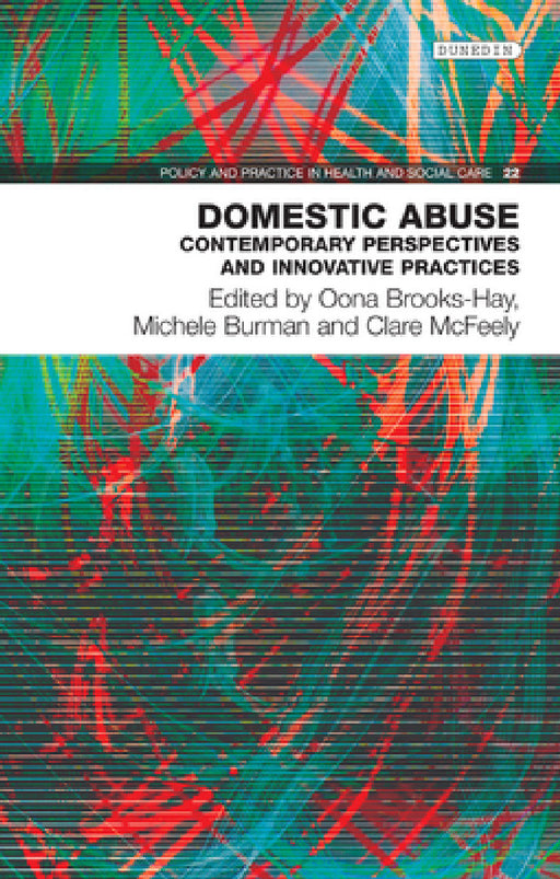 Domestic Abuse: Contemporary Perspectives and Innovative Practices by Oona Brooks-Hay, Michele Burman, Clare McFeely