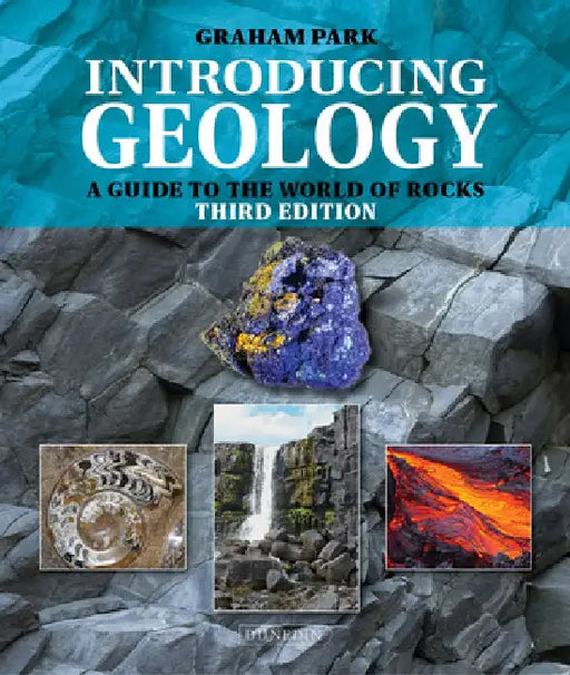 Introducing Geology: A Guide to the World of Rocks (Third Edition) by Graham Park