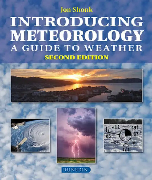 Introducing Meteorology: A Guide to the Weather by Jon Shonk