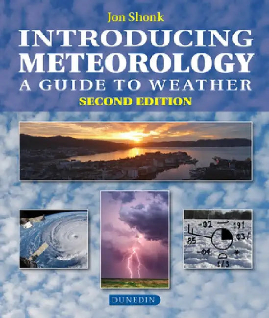 Introducing Meteorology: A Guide to the Weather by Jon Shonk