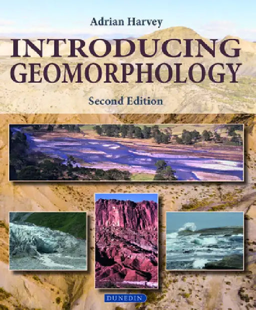 Introducing Geomorphology: A Guide to Landforms and Processes by Adrian Harvey