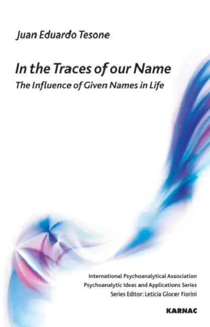 In the Traces of Our Name: The Influence of Given Names in Life by Juan Eduardo Tesone