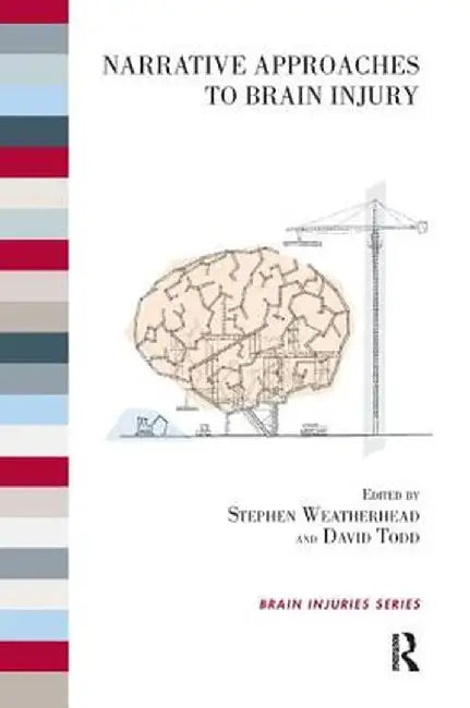 Narrative Approaches to Brain Injury by David Todd