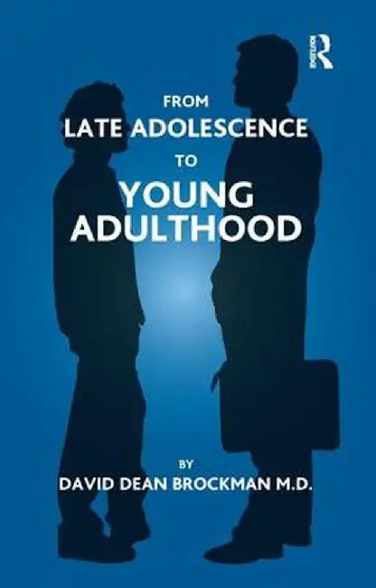 From Late Adolescence to Young Adulthood by David Dean Brockman