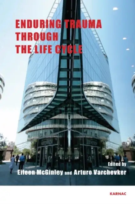Enduring Trauma Through the Life Cycle by Eileen McGinley