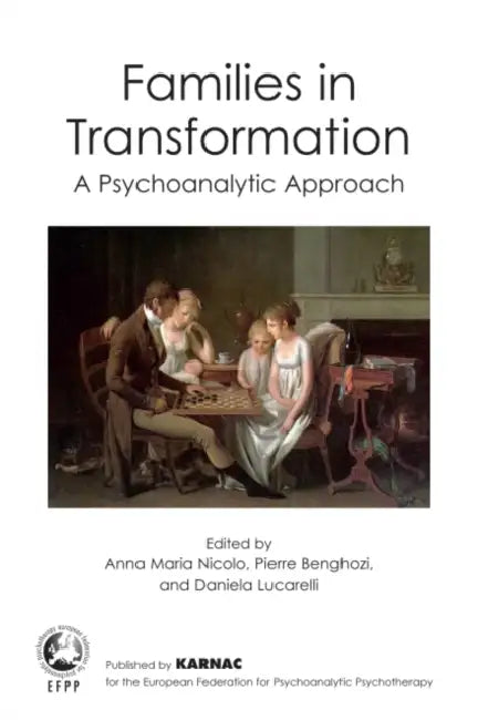 Families in Transformation: A Psychoanalytic Approach by Anna Maria Nicolo