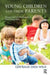 Young Children and Their Parents: Perspectives from Psychoanalytic Infant Observation by Gertraud Diem-Wille