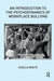An Introduction to the Psychodynamics of Workplace Bullying by Sheila White