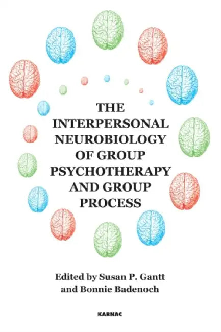 The Interpersonal Neurobiology of Group Psychotherapy and Group Process by Bonnie Badenoch