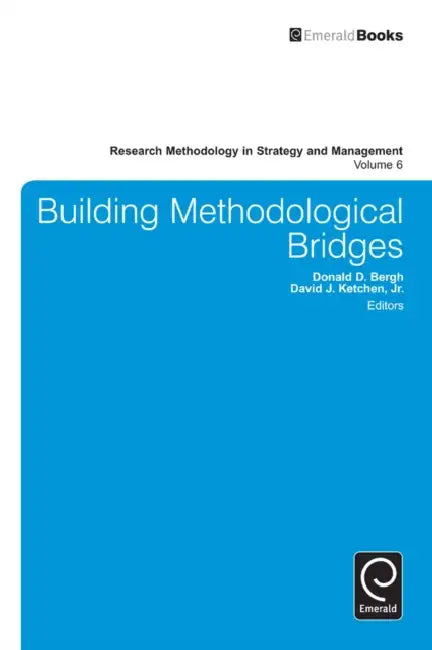 Building Methodological Bridges by David J. Ketchen, Donald D. Bergh
