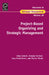 Project-Based Organizing and Strategic Management by Gino Cattani, Simone Ferriani, Lars Frederiksen