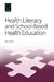 Health Literacy and School-Based Health Education by Ray Marks