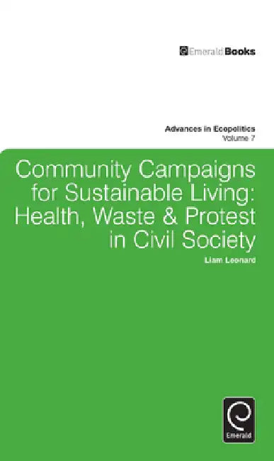 Community Campaigns for Sustainable Living: Health, Waste & Protest in Civil Society by Liam Leonard
