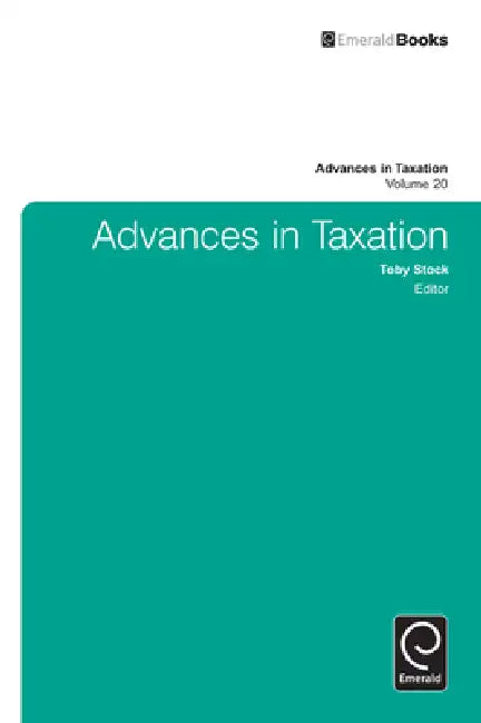 Advances in Taxation, Volume 20 by Toby Stock