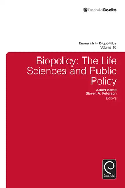 Biopolicy: The Life Sciences and Public Policy by Albert Somit, Steven A. Peterson