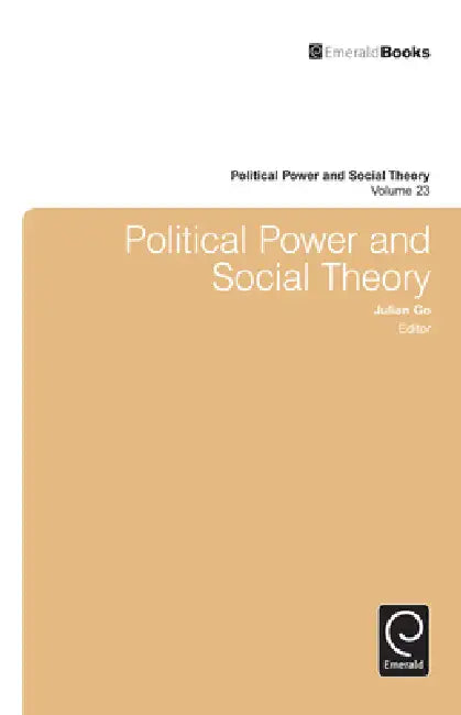Political Power and Social Theory by Julian Go