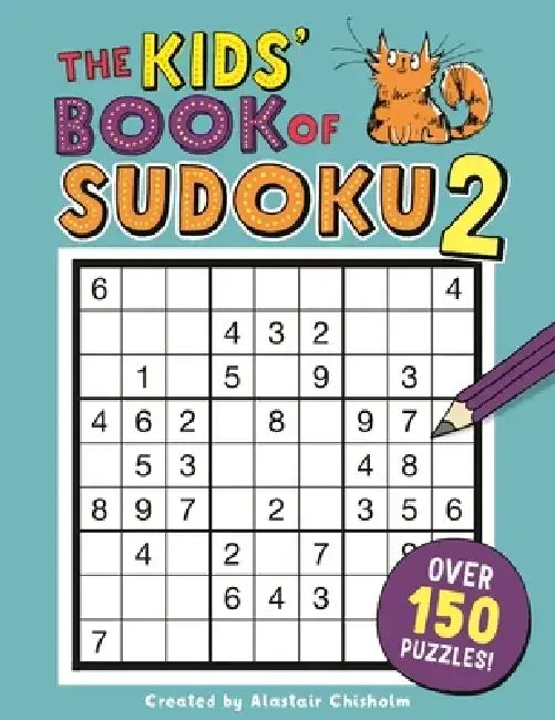 The Kids' Book of Sudoku 2 by Alastair Chisholm