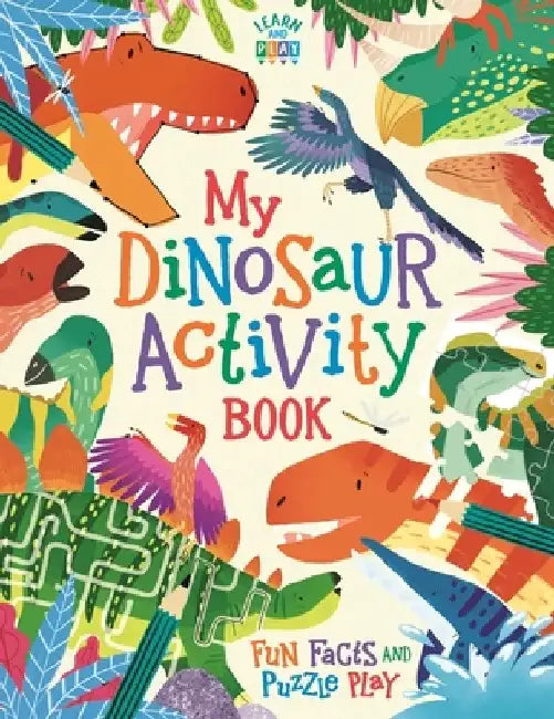 My Dinosaur Activity Book: Fun Facts and Puzzle Play by Dougal Dixon