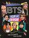Bts: Top of K-Pop: The Ultimate Fan Guide by Becca Wright