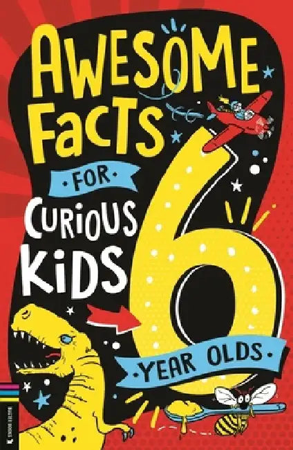 Awesome Facts for Curious Kids: 6 Year Olds by Steve Martin