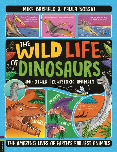 The Wild Life of Dinosaurs and Other Prehistoric Animals by Mike Barfield
