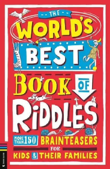 The World's Best Book of Riddles: More Than 150 Brainteasers for Kids and Their Families by Bryony Davies