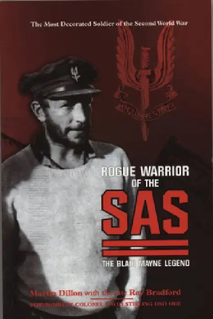 Rogue Warrior of the SAS: The Blair Mayne Legend by Martin Dillon
