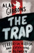 The Trap: Terrorism, Heroism and Everything in Between by Alan Gibbons