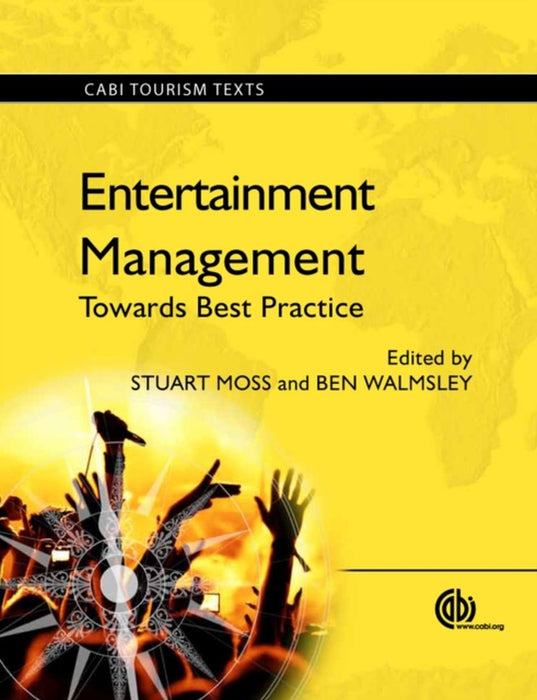 Entertainment Management: Towards Best Practice by Ben Walmsley, Ben Walmsley