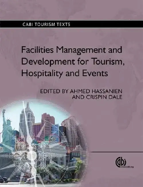 Facilities Management and Development for Tourism, Hospitality and Events by Ahmed Hassanien