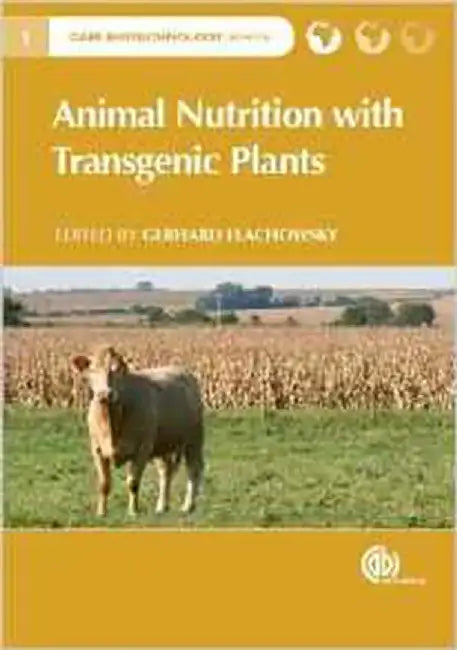 Animal Nutrition With Transgenic Plants by G. Flachowsky