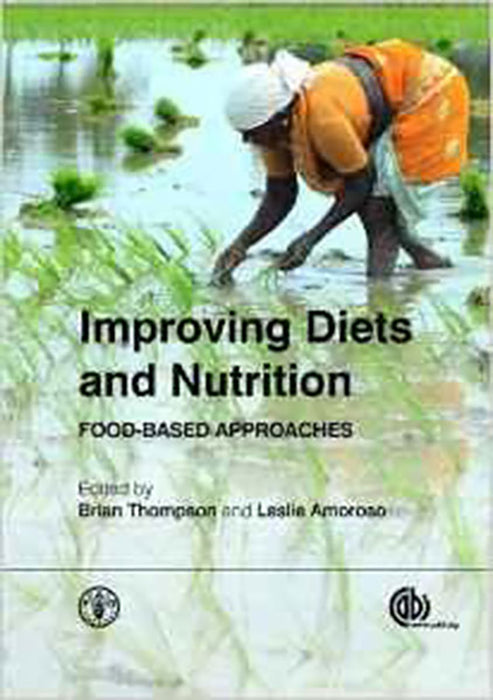 Improving Diets And Nutrition: Food-based Approaches