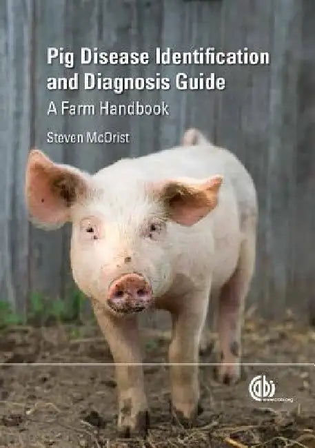 Pig Disease Identification and Diagnosis Guide by Steven McOrist