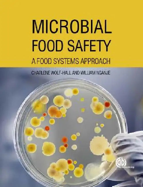 Microbial Food Safety: A Food Systems Approach by Charlene Wolf-Hall