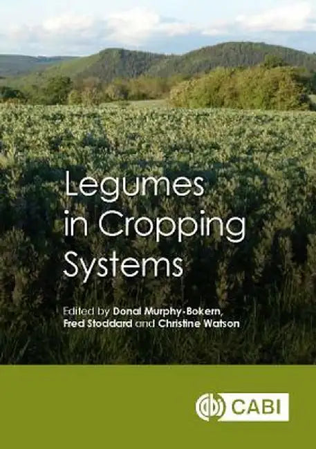 Legumes in Cropping Systems by Donal Murphy-Bokern, Christine Watson