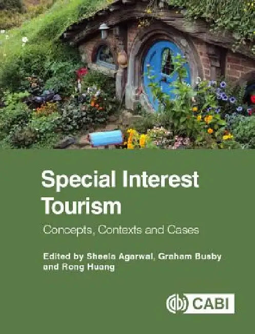 Special Interest Tourism: Concepts, Contexts and Cases by Sheila Agarwal