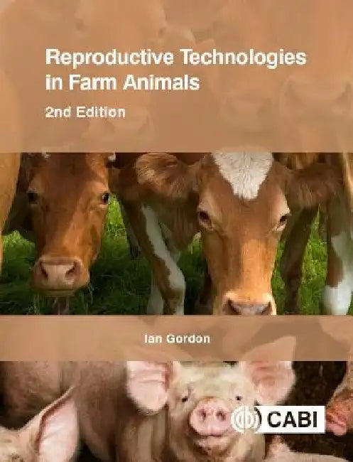 Reproductive Technologies in Farm Animals by I. Gordon