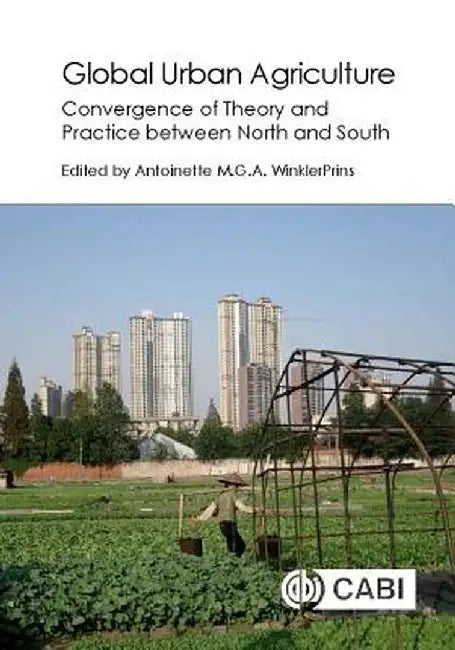Global Urban Agriculture by Susan Algert, Imogen Bellwood-Howard