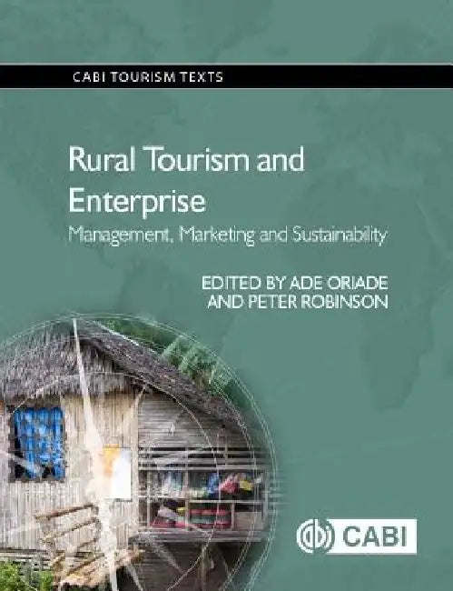 Rural Tourism and Enterprise: Management, Marketing and Sustainability by Ade Oriade